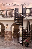 The Spiral Staircase Of My Life A Selection Of Poetry Defining My Thirty Years