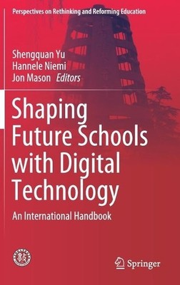 Shaping Future Schools with Digital Technology - 9789811394386