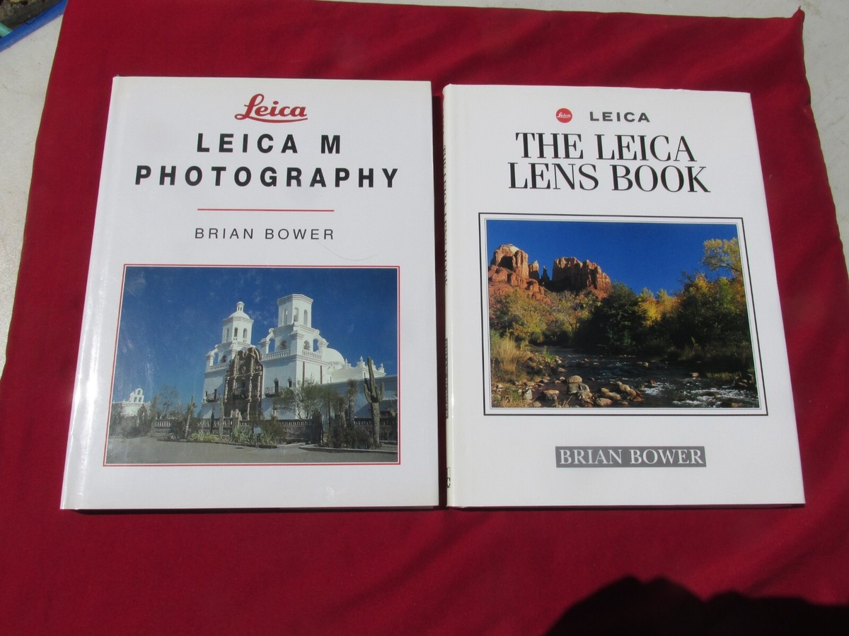 Leica M Photography + the Leica Lens Book by brian bower 2 books 