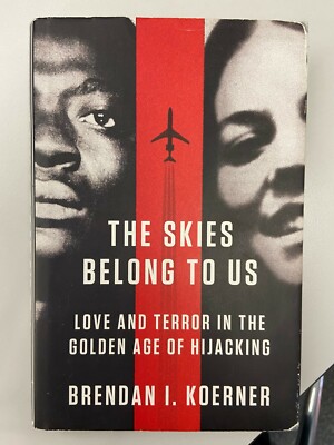 The Skies Belong to Us: Love and Terror in the Golden Ag... by Brendan I Koerner