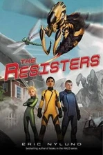 The Resisters 1: The Resisters - Hardcover By Nylund, Eric - GOOD