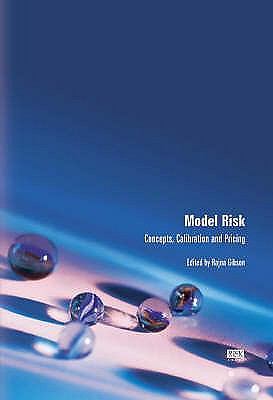 Model Risk : Concepts, Calibration and Pricing by Rajna Gibson (2000 ...
