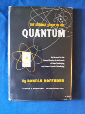 The Strange Story of the Quantum, Banesh Hoffmann,  1947, 1st, HC w/dj