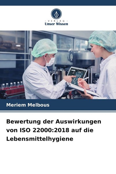 Bewertung Der Auswirkungen Von ISO 22000:2018 Auf Die Lebensmittelhygiene | Buch-image