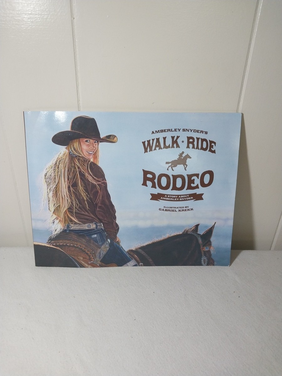 Walk Ride Rodeo: A Story About Amberley Snyder, Very Good