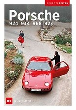 Porsche 924, 944, 968 und 928: Bewegte Zeiten...