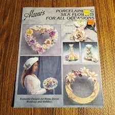 Aleene's Porcelainizing Silk Flowers for All Occasions Craft Book 1990s