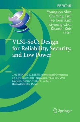 VLSI-SoC: Design for Reliability, Security, and Low Power Youngsoo Shin