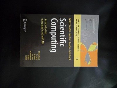 Scientific Computing An Introduction using Maple and Matlab