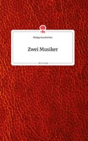 Philipp Kronbichler | Zwei Musiker. Life Is A Story - story.one | Buch | Deutsch