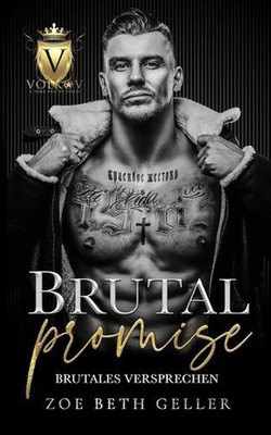 Brutal Promise; Brutales Versprechen; eine Dark Mafia Romanze: VolkovBratva Seri