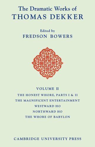 The Dramatic Works of Thomas Dekker Dekker Bowers Paperback Volume 2