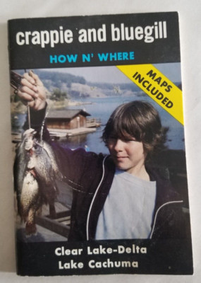 Crappie and Bluegill - How N' Where-ClearLake,Delta,Lake Cachuma-By Ken Thorne