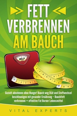 Vital Experts / Fett verbrennen am Bauch: Gezielt abnehmen o ... 9783989370982