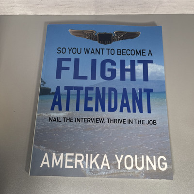 So You Want to Become a Flight Attendant (Paperback or Softback) Pre Owned