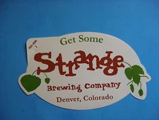 BEER Sticker ~ Get Some STRANGE Brewing Company Brews! ~ Denver Colorado Brewery
