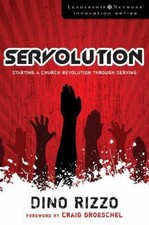 Servolution: Starting a Church Revolution throug... 9780310287636 by Rizzo, Dino