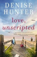 Love, Unscripted - Paperback By Hunter, Denise - GOOD