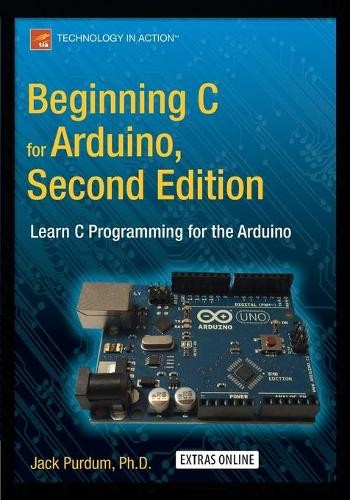 Beginning C for Arduino, Second Edition by Jack Purdum - 9781484209417