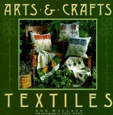Arts  Crafts Textiles - Hardcover By Wallace, Ann - GOOD