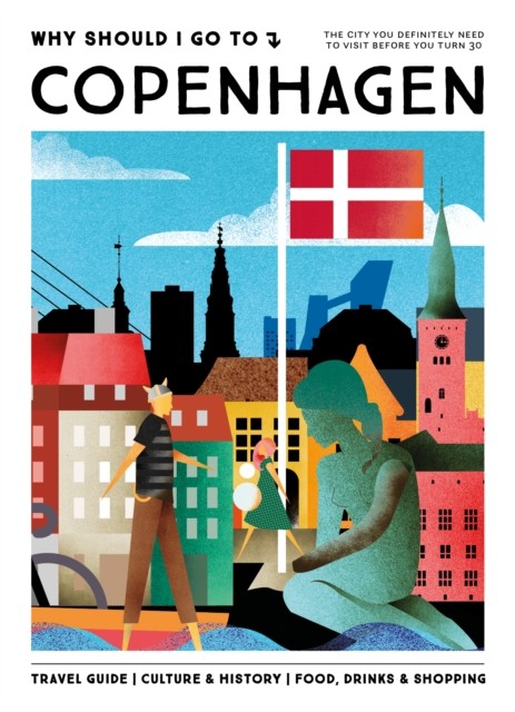 Why Should I Go To Copenhagen by Team WSIGT (Hardback Book)