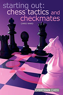 Chess Tactics and Checkmates (Starting Out Series) - Ward, Chris