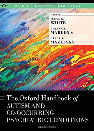 The Oxford Handbook of Autism and CoOccurring by Susan W. White HARDBACK - Image 5