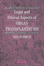 Legal and Ethical Aspects of Organ Transplantation by David Price (English) Hard