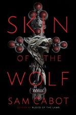 SKIN OF THE WOLF By Sam Cabot - Hardcover **Mint Condition**