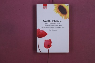 354765 Noëlle Châtelet DIE DAME IN BLAU / DIE KLATSCHMOHNFRAU / DAS