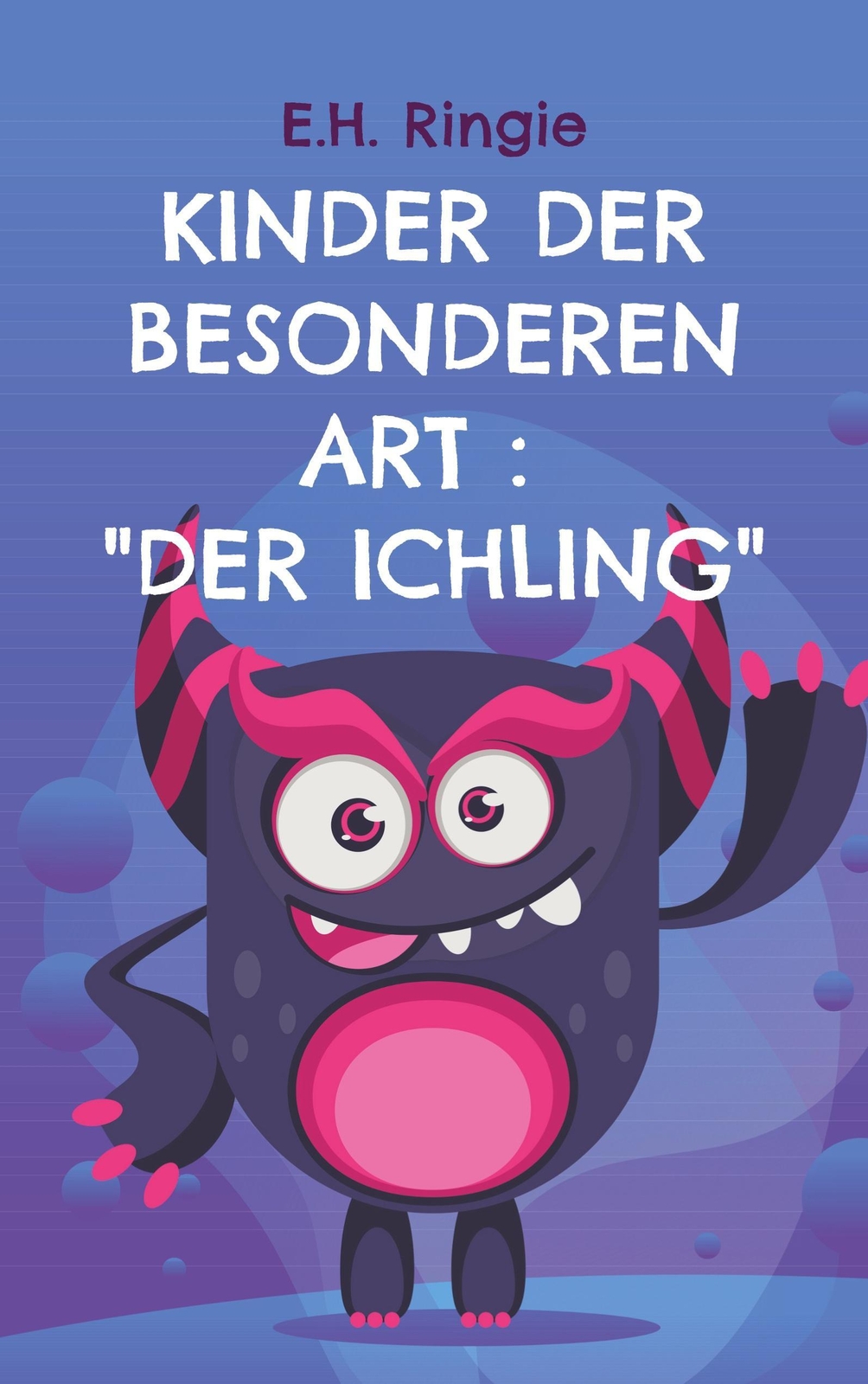 Thumbnail - Kinder Der Besonderen Art : Der Ichling | E. H. Ringie | Taschenbuch |