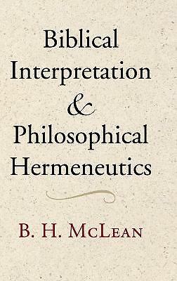 Biblical Interpretation and Philosophical Hermeneutics McLean Hardback