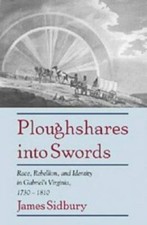 Ploughshares into Swords: Race, Rebellion, an... 9780521598606 by Sidbury, James
