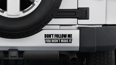 "Don't Follow Me You Won't Make It" 4x4 Funny Vinyl Decal - 6 Inch, Multiple Colors 4 thumbnail image
