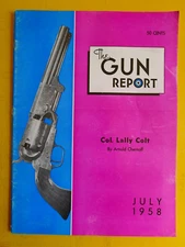 THE GUN REPORT Magazine JULY 1958 Col. Lally Colt by Arnold Chernoff