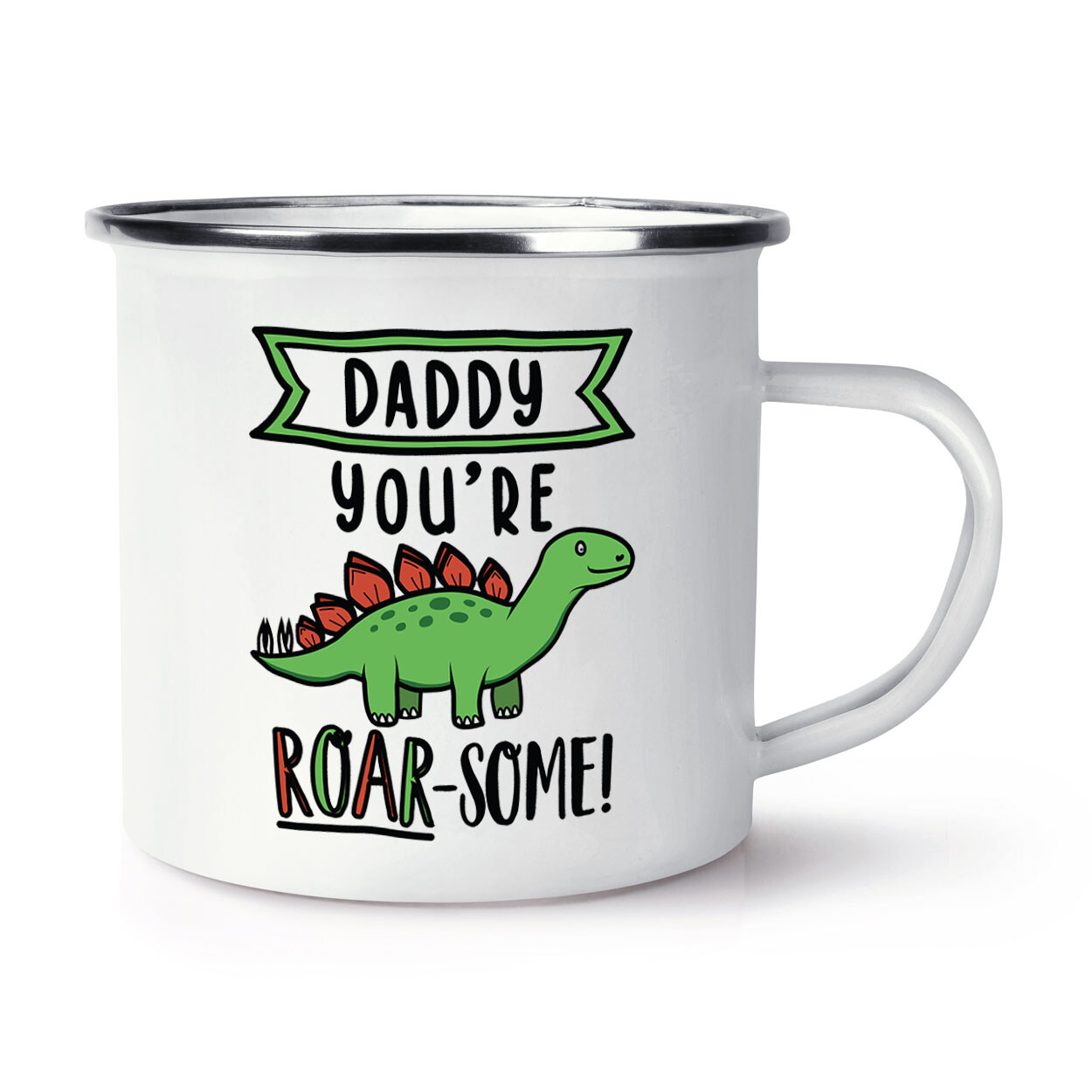 Daddy You're Roarsome Dinosaur Enamel Mug Cup Fathers Day Worlds Best Awesome