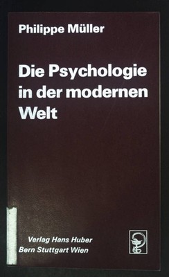 Die Psychologie in der modernen Welt. Muller, Philippe: