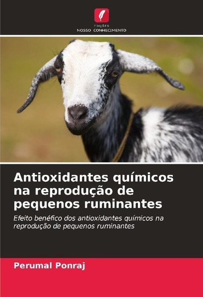 Antioxidantes QuíMicos Na ReproduçãO De Pequenos Ruminantes Perumal Ponraj-image
