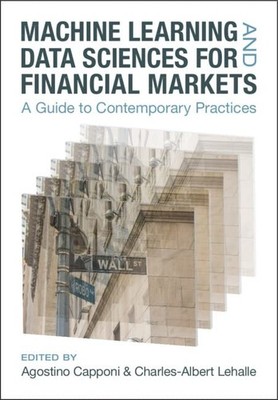 Machine Learning and Data Sciences for Financial Markets: A Guid