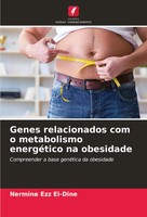 Nermine Ezz El-Dine | Genes Relacionados Com O Metabolismo EnergéTico Na...