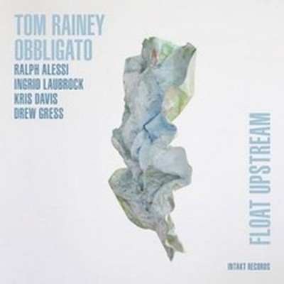 TOM RAINEY OBBLIGATO FLOAT UPSTREAM (CD) ALBUM / NEW Audio CD