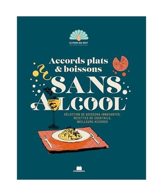 Sans alcool - 1001 boissons pour un nouvel art de vivre: Recettes de cocktails a