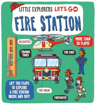 Little Explorers: Let's Go! Fire Station (Little Explor - Board Book NEW Ltd., D