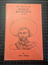 Coins Of The Mexican Revolution 1910-1917 By Neil S Utberg 1965