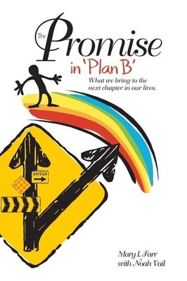 The Promise In Plan B: What We Bring To The Next Chapter In Our Lives by Farr, M