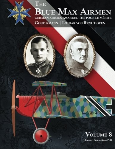 THE BLUE MAX AIRMEN VOLUME 8: GERMAN AIRMEN AWARDED THE By Bronnenkant Lance J - Picture 1 of 1