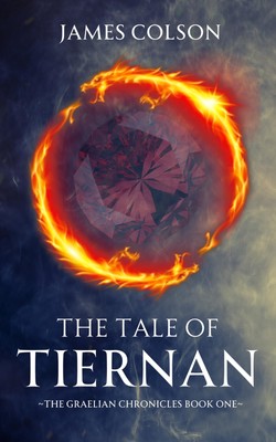 James Colson The Tale of Tiernan (Hardback) Graelian Chronicles