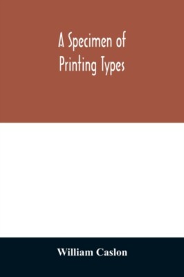 Caslon - A specimen of printing types - New paperback or softback - 07 - X555z