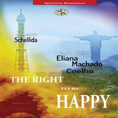 THE RIGHT TO BE HAPPY Eliana Machado Coelho Paperback World Spiri