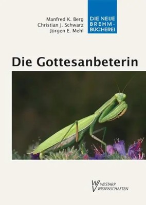 Die Gottesanbeterin | Manfred K. Berg (u. a.) | Mantis religiosa | Buch | 2011